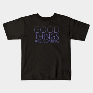 Good Things are Coming | Purple, Good thoughts Kids T-Shirt